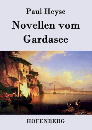 Книга Novellen vom Gardasee Paul Heyse