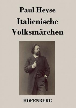 Kniha Italienische Volksmarchen Paul Heyse