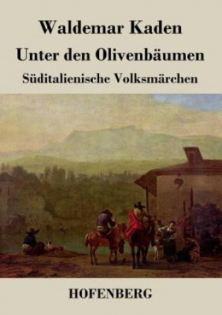 Könyv Unter den Olivenbaumen Waldemar Kaden