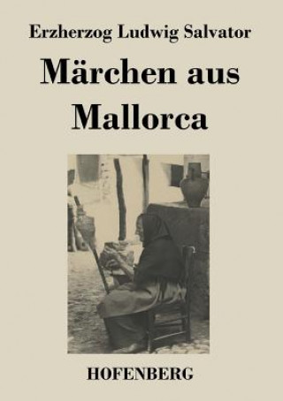 Knjiga Marchen aus Mallorca Erzherzog Ludwig Salvator