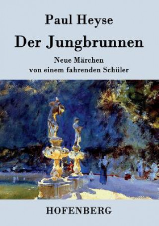 Kniha Jungbrunnen Paul Heyse