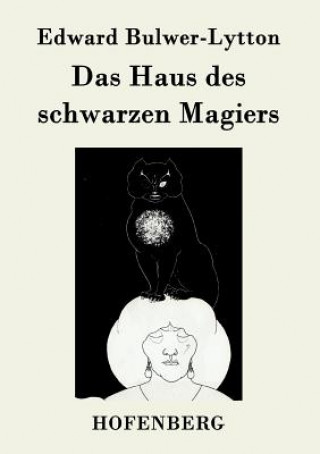 Kniha Haus des schwarzen Magiers Edward Bulwer-Lytton