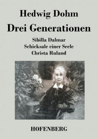 Könyv Drei Generationen Hedwig Dohm