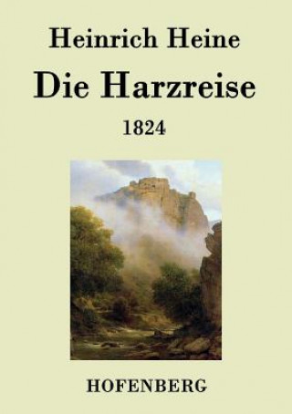 Kniha Harzreise 1824 Heinrich Heine