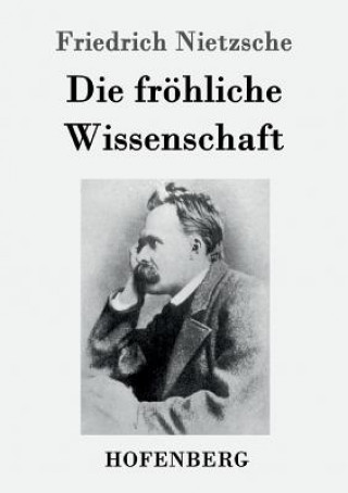 Kniha froehliche Wissenschaft Friedrich Nietzsche