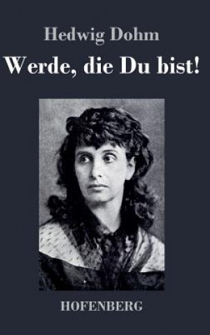 Libro Werde, die Du bist! Hedwig Dohm