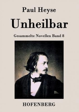 Livre Unheilbar Paul Heyse