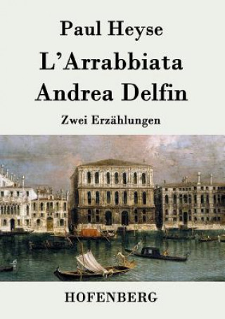 Kniha L'Arrabbiata / Andrea Delfin Paul Heyse