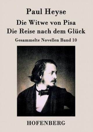 Kniha Witwe von Pisa / Die Reise nach dem Gluck Paul Heyse