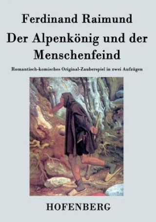 Kniha Alpenkoenig und der Menschenfeind Ferdinand Raimund