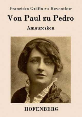 Книга Von Paul zu Pedro Franziska Grafin Zu Reventlow