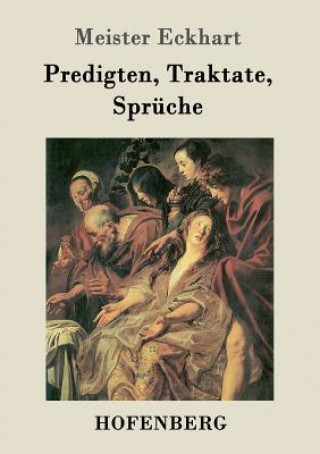 Kniha Predigten, Traktate, Spruche Meister Eckhart