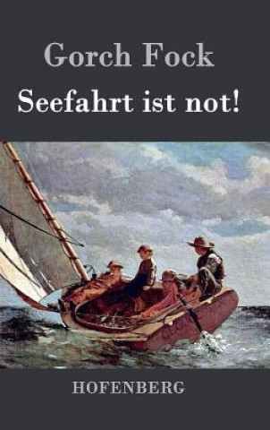 Książka Seefahrt ist not! Gorch Fock