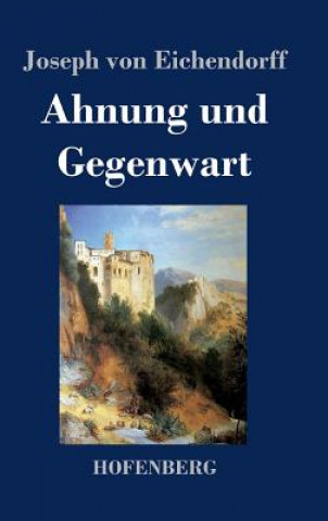 Książka Ahnung und Gegenwart Joseph von Eichendorff