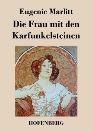 Könyv Frau mit den Karfunkelsteinen Eugenie Marlitt