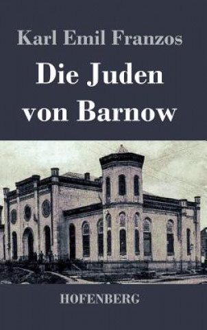 Kniha Die Juden von Barnow Karl Emil Franzos