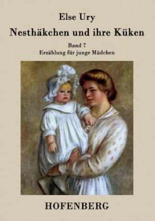 Knjiga Nesthakchen und ihre Kuken Else Ury