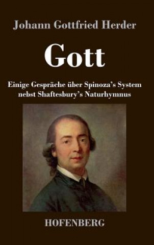 Libro Gott. Einige Gesprache uber Spinoza's System nebst Shaftesbury's Naturhymnus Johann Gottfried Herder