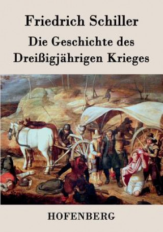 Kniha Geschichte des Dreissigjahrigen Krieges Friedrich Schiller