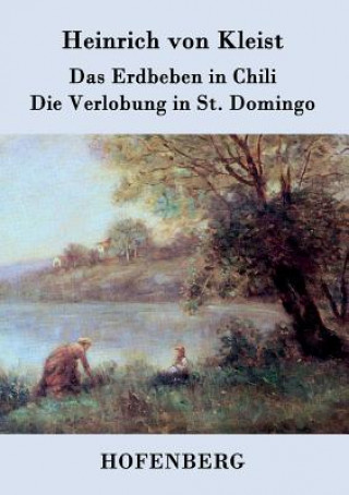 Книга Erdbeben in Chili / Die Verlobung in St. Domingo Heinrich Von Kleist