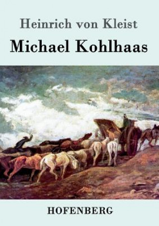 Könyv Michael Kohlhaas Heinrich Von Kleist