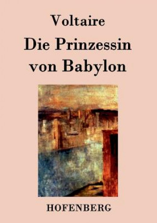 Könyv Prinzessin von Babylon Voltaire