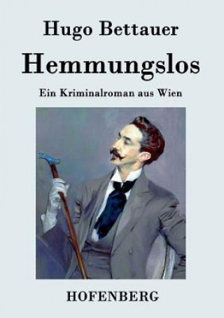 Книга Hemmungslos Hugo Bettauer