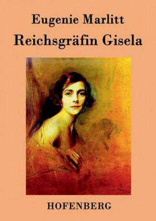 Kniha Reichsgrafin Gisela Eugenie Marlitt