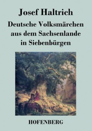 Carte Deutsche Volksmarchen aus dem Sachsenlande in Siebenburgen Josef Haltrich