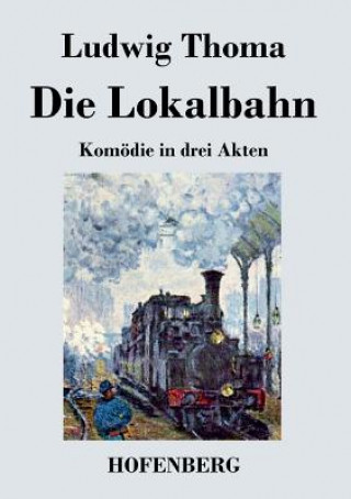 Könyv Lokalbahn Ludwig Thoma