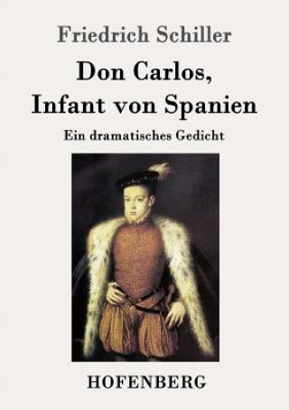 Kniha Don Carlos, Infant von Spanien Friedrich Schiller