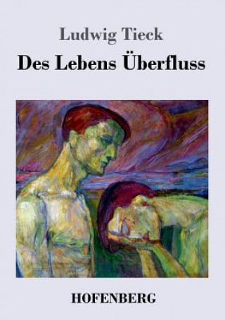 Kniha Des Lebens UEberfluss Ludwig Tieck