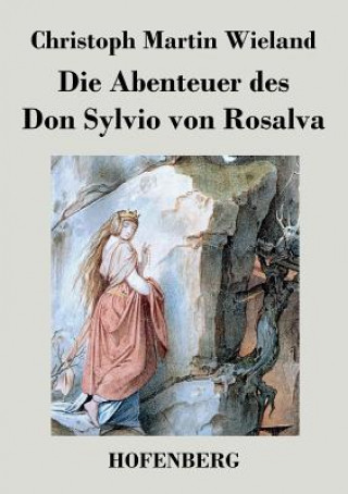 Kniha Abenteuer des Don Sylvio von Rosalva Christoph Martin Wieland