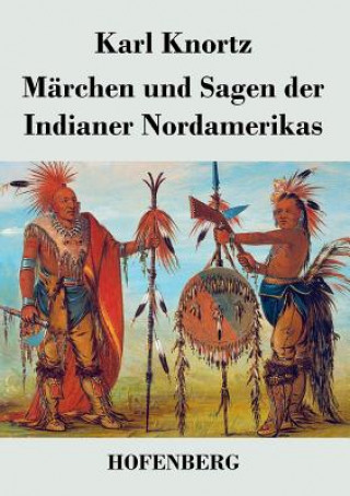 Carte Marchen und Sagen der Indianer Nordamerikas Karl Knortz