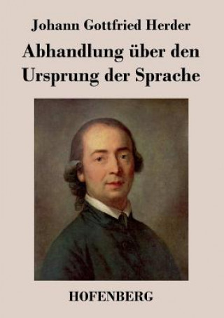 Kniha Abhandlung uber den Ursprung der Sprache Johann Gottfried Herder