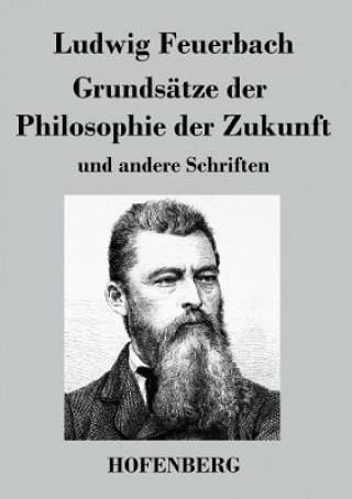 Kniha Grundsatze der Philosophie der Zukunft Ludwig Feuerbach