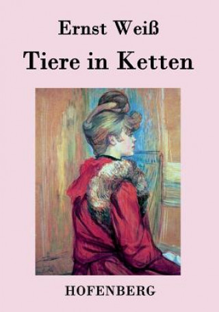 Книга Tiere in Ketten Ernst Weiss