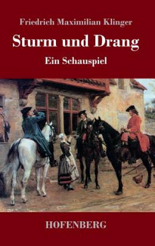 Könyv Sturm und Drang Friedrich Maximilian Klinger