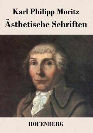 Kniha AEsthetische Schriften Karl Philipp Moritz