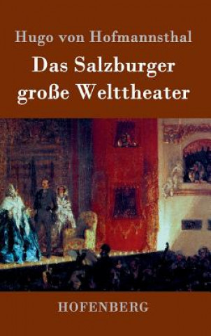 Kniha Das Salzburger grosse Welttheater Hugo Von Hofmannsthal