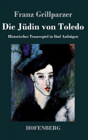 Libro Die Judin von Toledo Franz Grillparzer