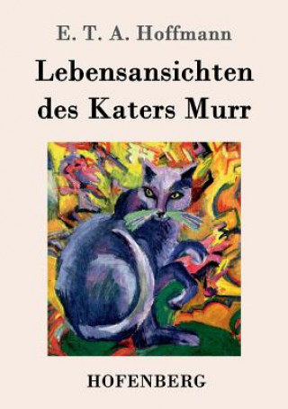 Kniha Lebensansichten des Katers Murr E. T. A. Hoffmann