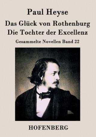 Kniha Gluck von Rothenburg / Die Tochter der Excellenz Paul Heyse