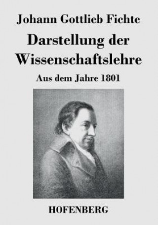 Kniha Darstellung der Wissenschaftslehre Johann Gottlieb Fichte