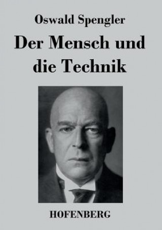 Книга Mensch und die Technik Oswald Spengler