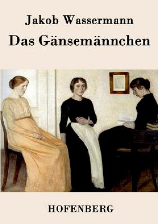 Kniha Gansemannchen Jakob Wassermann
