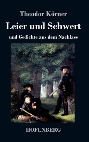 Könyv Leier und Schwert Theodor Korner