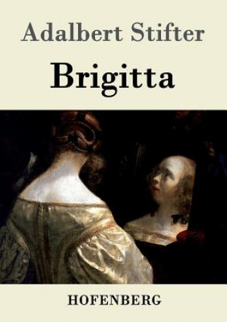 Könyv Brigitta Adalbert Stifter