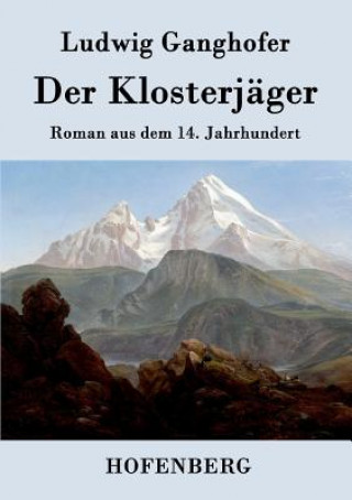 Book Klosterjager Ludwig Ganghofer