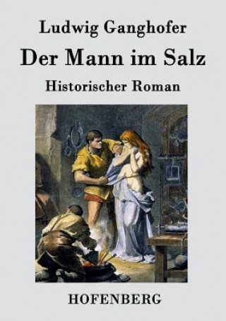 Libro Mann im Salz Ludwig Ganghofer